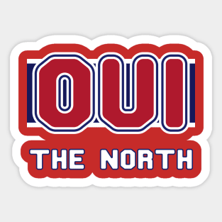 Oui The North OUI LE NORD Canadian Hockey Montreal Quotes Sticker